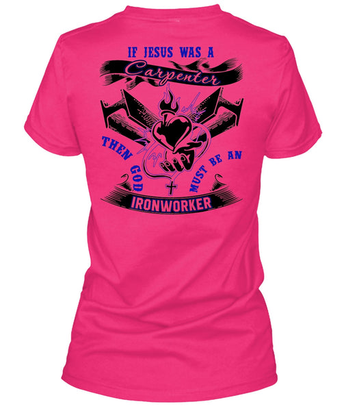 God Must Be An Ironworker T Shirt, I Love Ironworker T Shirt
