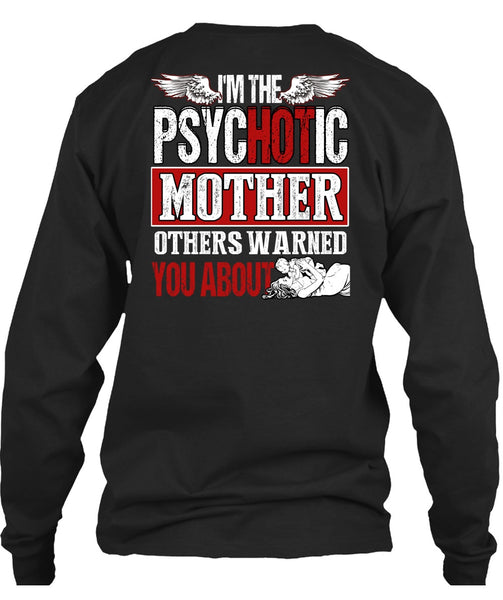 I'm The Psychotic Mother T Shirt, Being A Mom T Shirt