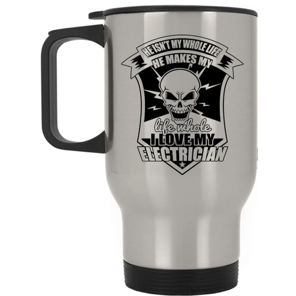 I Love My Electrician Travel Mug, He Makes My Life Whole Mug