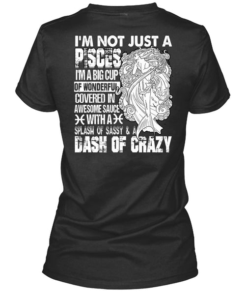 I'm Not Just A Pisces T Shirt, I'm A Big Cup T Shirt