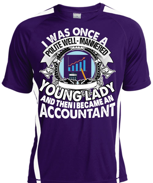 I Became An Accountant T Shirt, Young Lady T Shirt, Cool Shirt