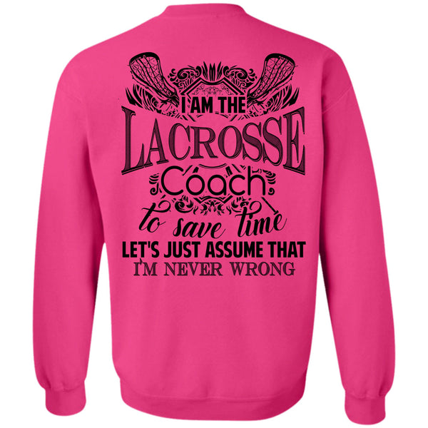 Being A Lacrosse Coach T Shirt, I Am The Lacrosse Coach To Save Time Sweatshirt