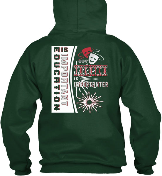 Education Is Important But Theater Is Importanter T Shirt, I Love My Life T Shirt