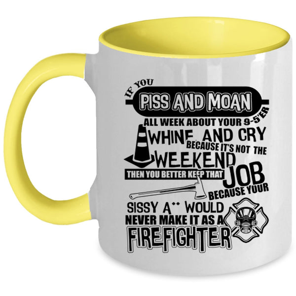 Cute Firefighter Coffee Mug, Never Make It As A Firefighter Accent Mug