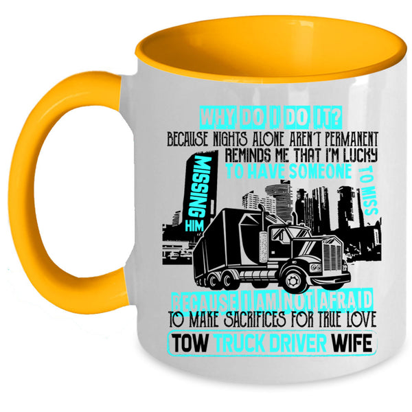 Cute Gift For My Wife Coffee Mug, Tow Truck Driver Wife Accent Mug
