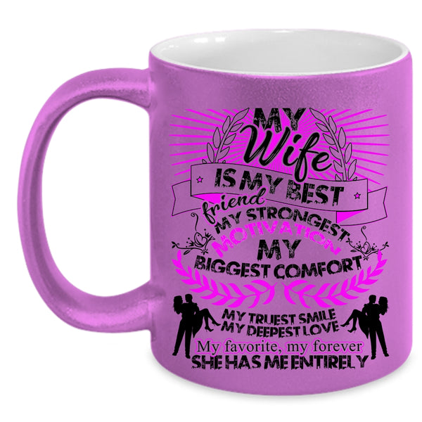 My Favorite My Forever Coffee Mug, My Wife Is My Best Friend Accent Mug