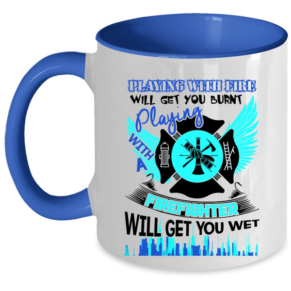 Playing With A Firefighter Coffee Mug, Playing With Fire Accent Mug