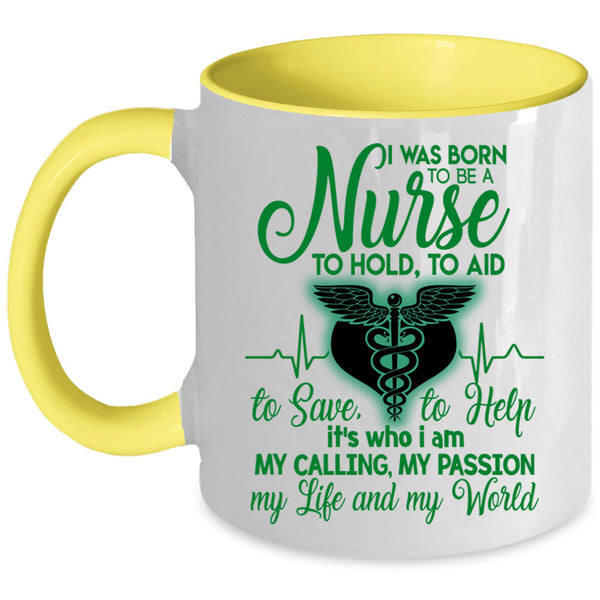 My Life And My World Coffee Mug, I Was Born To Be A Nurse Accent Mug