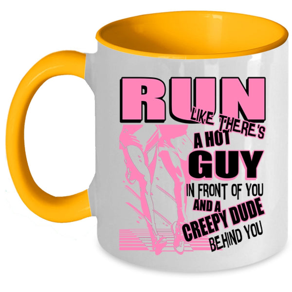 Funny Running Coffee Mug, Run Like There's A Hot Guy In Front Of You Accent Mug