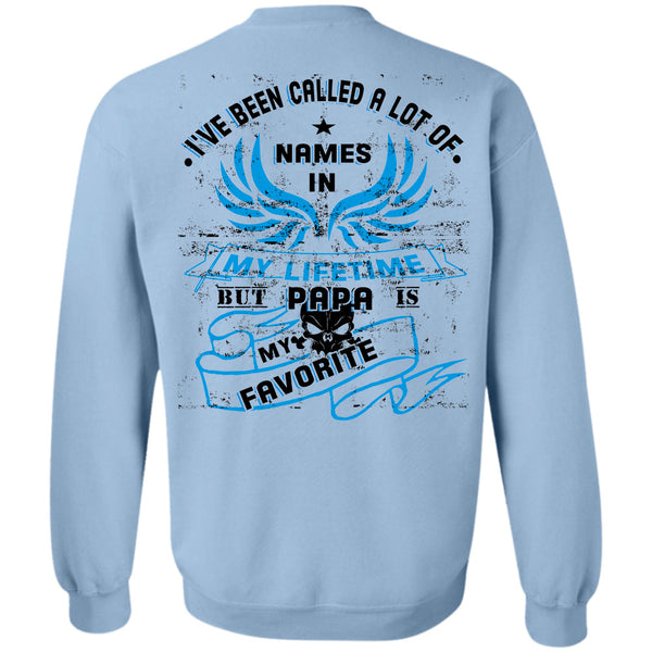 Being A Father T Shirt, I've Been Called A Lot Of Names In My Lifetime Sweatshirt