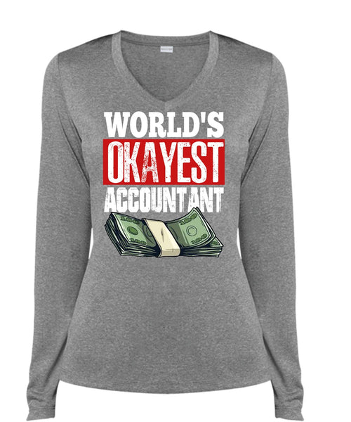 World's Okayest Accountant T Shirt, Being An Accountant T Shirt, Cool Shirt (Ladies LS Heather V-Neck)