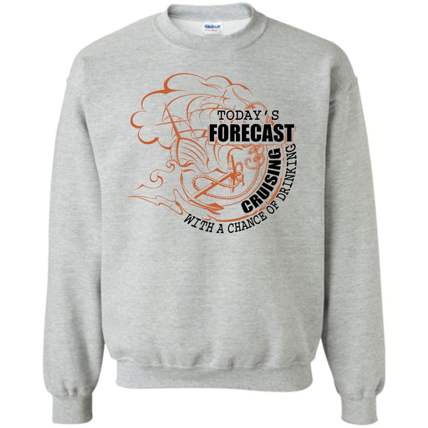 Coolest Cruising T Shirt, Today's Forecast Cruising Sweatshirt