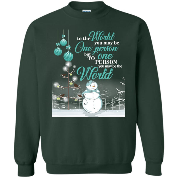 To One Person You Maby The World T Shirt, Coolest Merry Christmas Sweatshirt