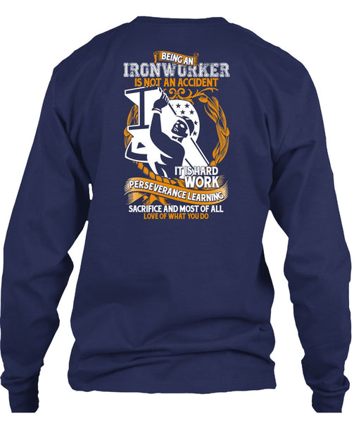 Ironworker Is Not An Accident T Shirt, It Is Hard Work T Shirt