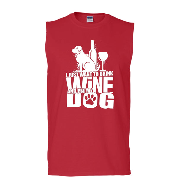 I Just Want To Drink Wine T Shirt, And Pet My Dog Tank Top (Men's Cotton Sleeveless)
