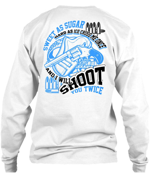 I Will Shoot You Twice T Shirt, I Love Hunting T Shirt