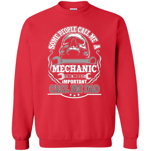 Most Important Call Me Dad T Shirt, Dad Mechanic Sweatshirt