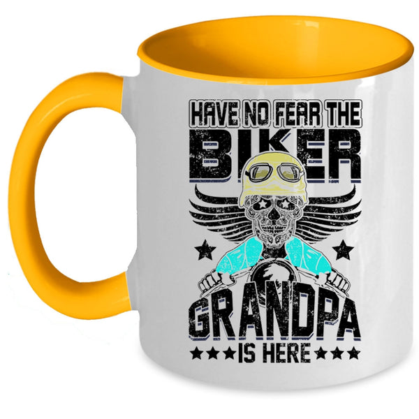 Grandpa Is Here Coffee Mug, Have No Fear The Biker Accent Mug