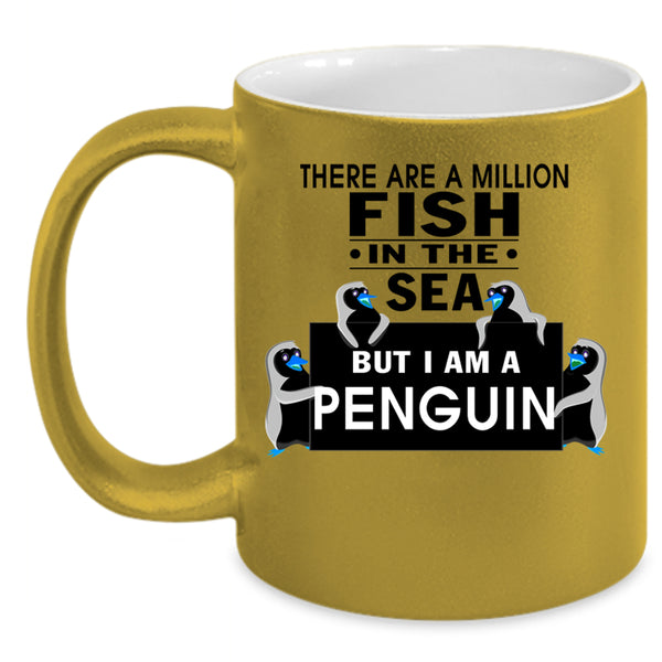 I Am A Penguin Coffee Mug, There Are A Milllion Fish In The Sea Accent Mug
