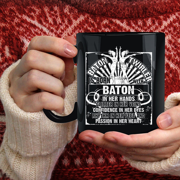 Baton Twirler Is Born With A Baton In Her Hand Coffee Mug, Cute Coffee Cup