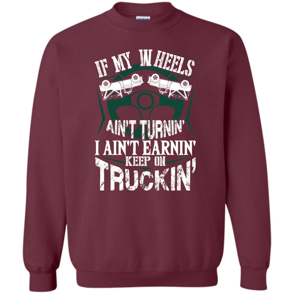 Keep On Trucking T Shirt, I Am A Truck Driver Sweatshirt