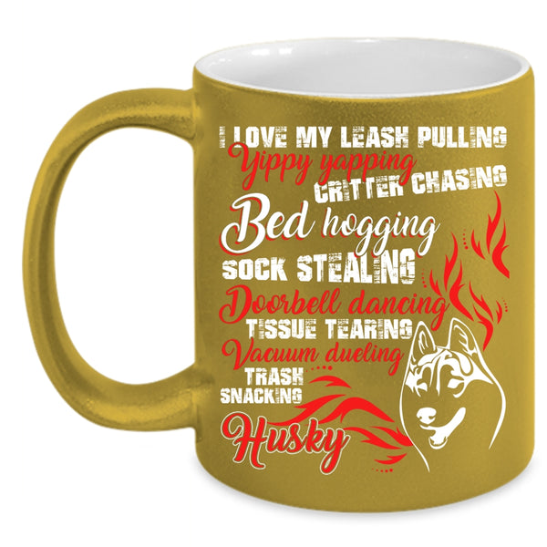 I Love My Leash Pulling Coffee Mug, I Love My Husky Coffee Cup