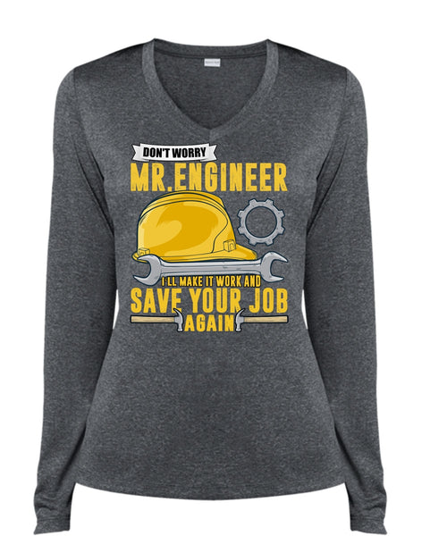 Don't Worry Mr. Engineer T Shirt, Save Your Job Again T Shirt, Cool Shirt (Ladies LS Heather V-Neck)