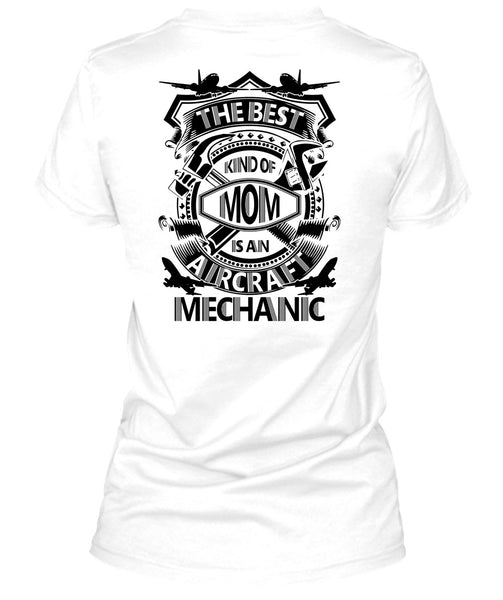The Best Kind Of Mom Is An Aircraft Mechanic T Shirt, I Love Mechanic T Shirt
