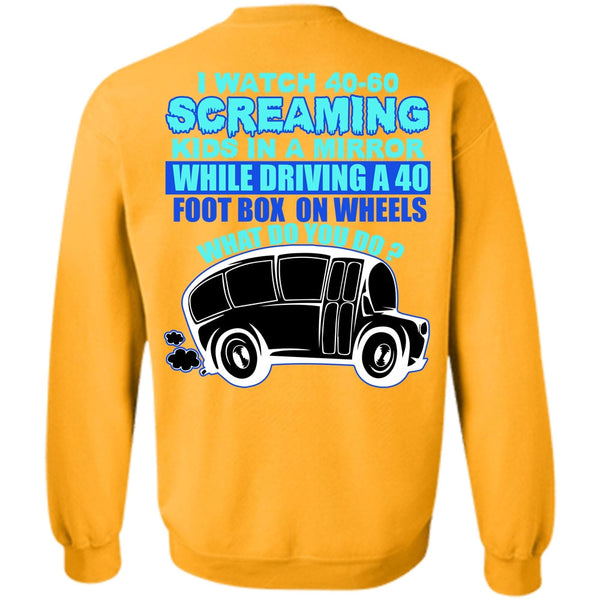 I Love Bus T Shirt, I Watch 40-60 Screaming Kids Sweatshirt