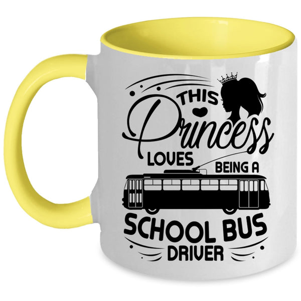 Cute Wife Coffee Mug, This Princess Loves Being A School Bus Driver Accent Mug