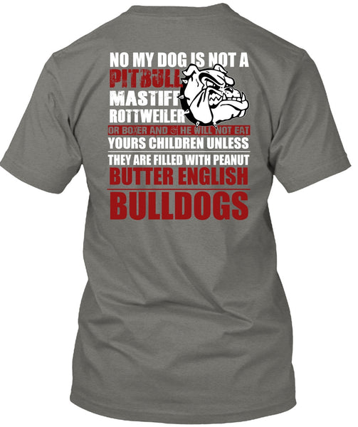 No My Dog Is Not A Pit Bull T Shirt, English Bulldogs T Shirt