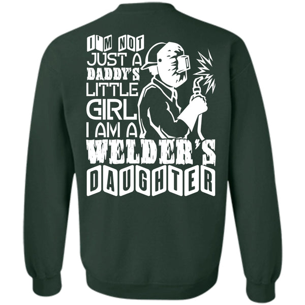 Daddy's Little Girl T Shirt, Being A Welder Sweatshirt
