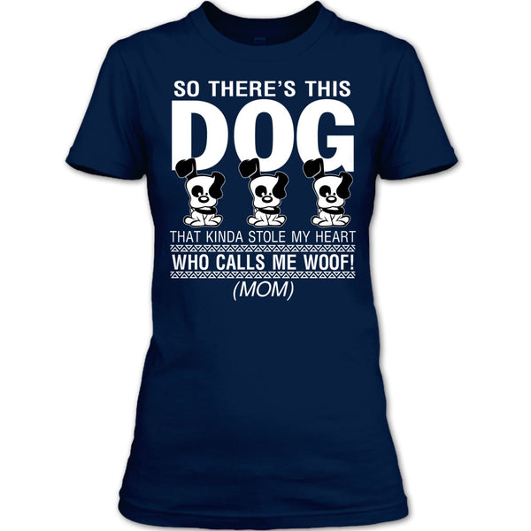 So There's This Dog T Shirt, That Kinda Stole My Heart T Shirt