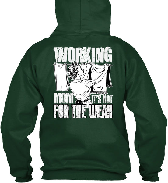 Working Mom T Shirt, It's Not For The Weak T Shirt