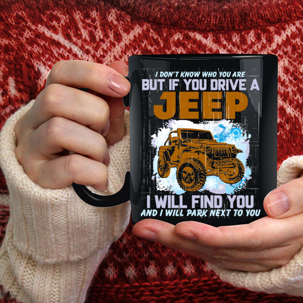 If You Drive A Jeep Coffee Mug, Cool Gift For Jeep Driver Coffee Cup
