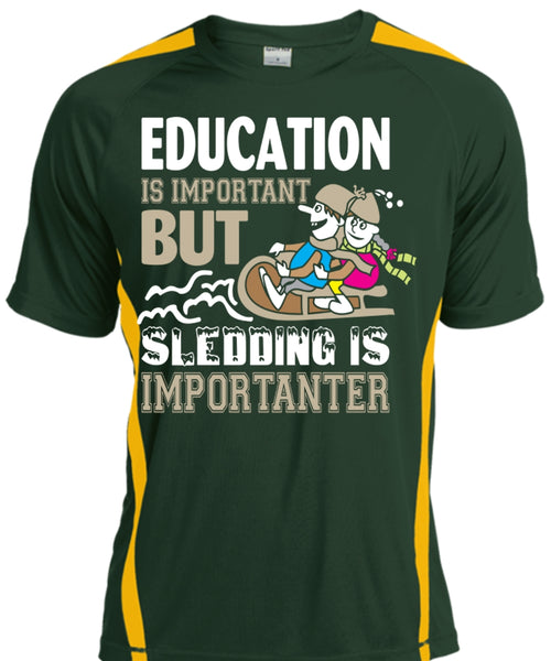 Education Is Important But Sledding Is Importanter T Shirt, Sport T Shirt