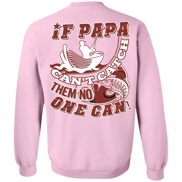 I Love Papa T Shirt, If Papa Can't Catch Them No One Can Sweatshirt