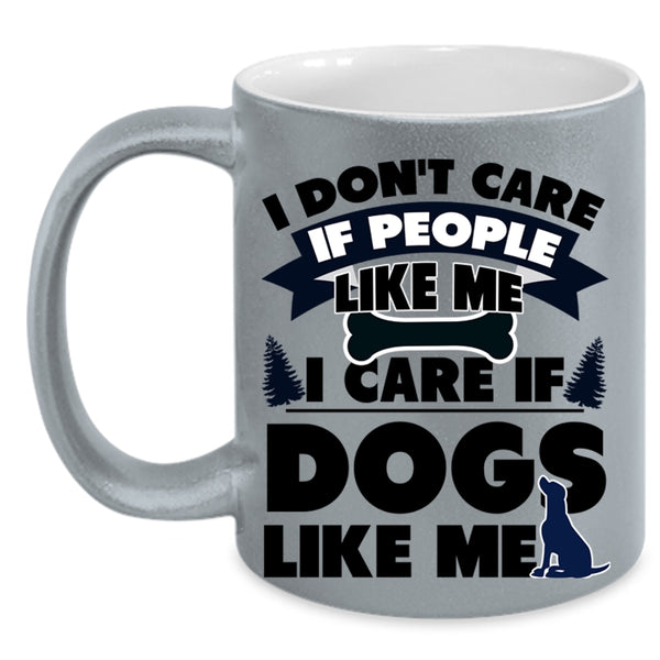 Cute Dogs Coffee Mug, I Care If Dogs Like Me Accent Mug