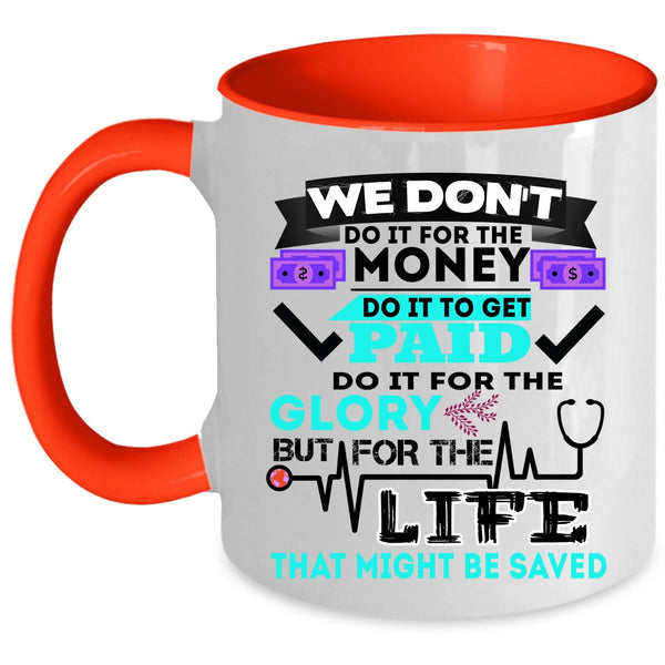 Funny Saying Coffee Mug, We Don't Do It For The Money Accent Mug