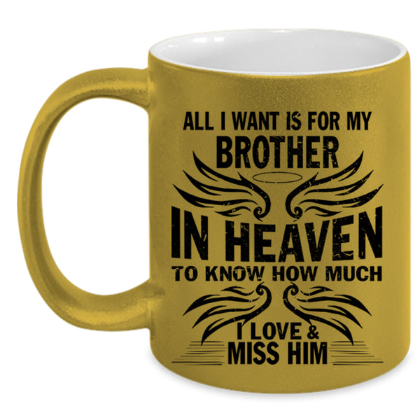 I Love And Miss Him Coffee Mug, For My Brother In Heaven Accent Mug