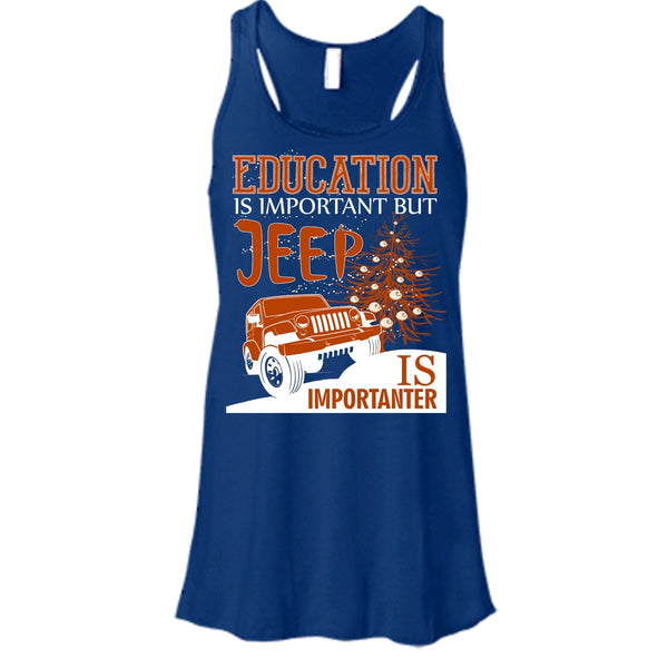 Education Is Important T Shirt, But Jeep Is Importanter T Shirt, Cool T Shirt