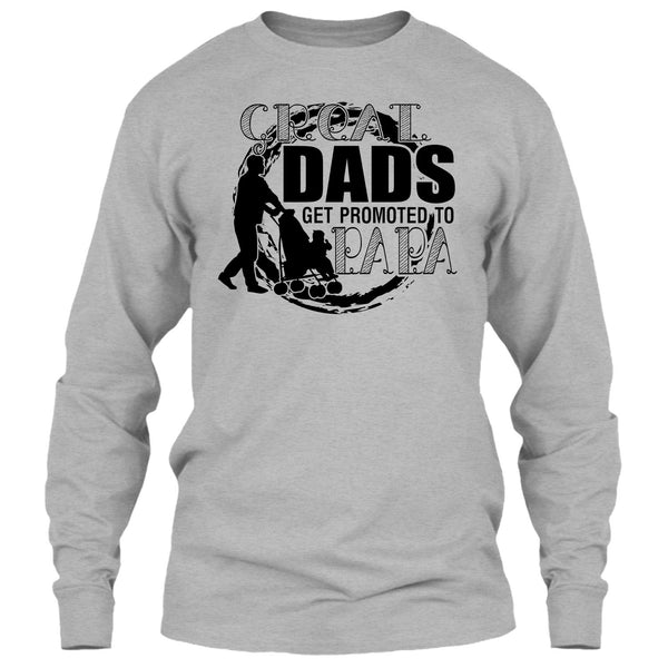 Great Dads Get Promoted To Papa T Shirt, Gift For Papa T Shirt
