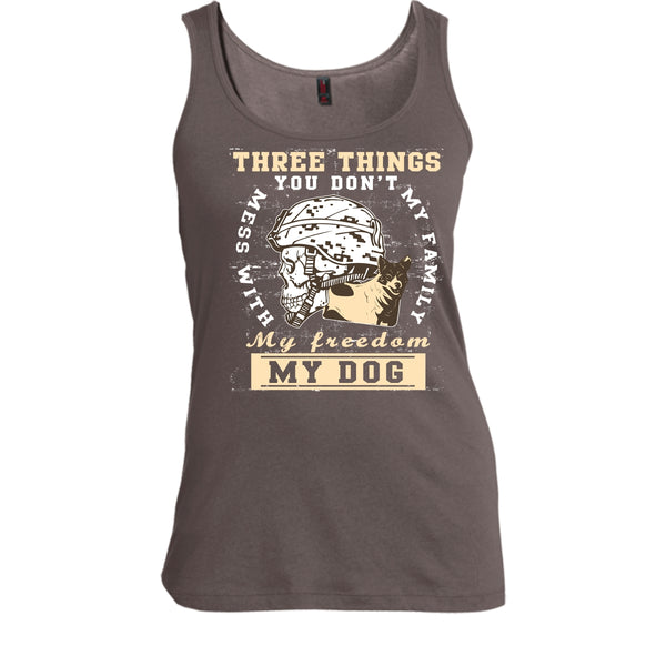 Three Things You Don't Mess With T Shirt, My Freedom My Family My Dog T Shirt, Cool T Shirt