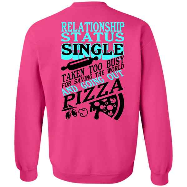 I Love My Life T Shirt, Relationship Status Single Sweatshirt