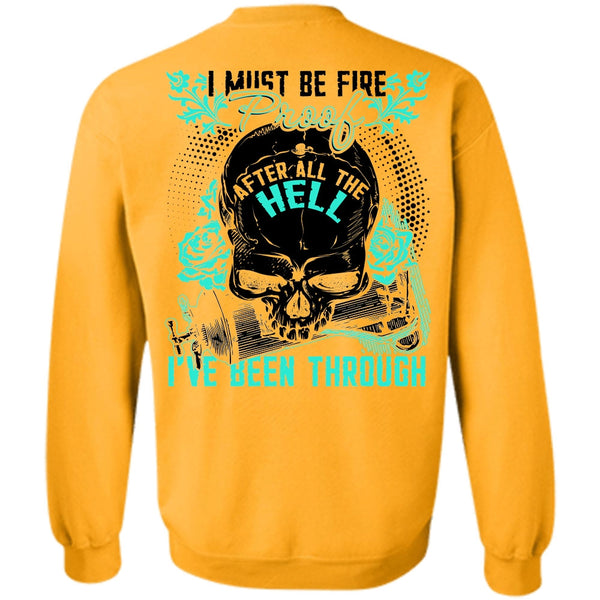 I Love Firefighter T Shirt, I Must Be Fire Proof Sweatshirt
