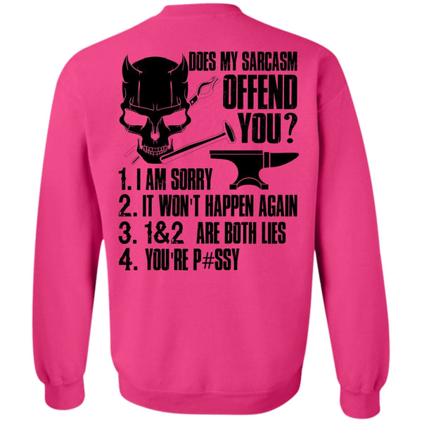 I Love Ironworker T Shirt, Does My Sarcasm Offend You Sweatshirt
