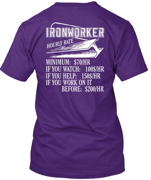 Ironworker Hourly Rate T Shirt, Being An Ironworker T Shirt