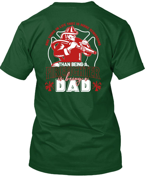 Being A Firefighter T Shirt, Being A Dad T Shirt