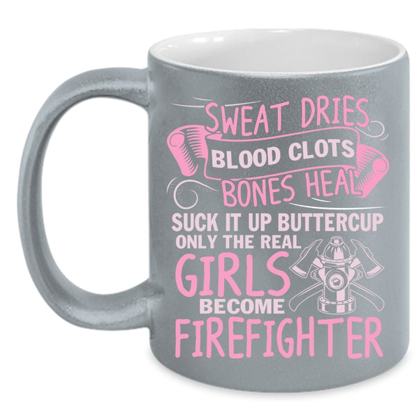 Only The Real Girls Become Firefighter Coffee Mug, Cute Girls Coffee Cup