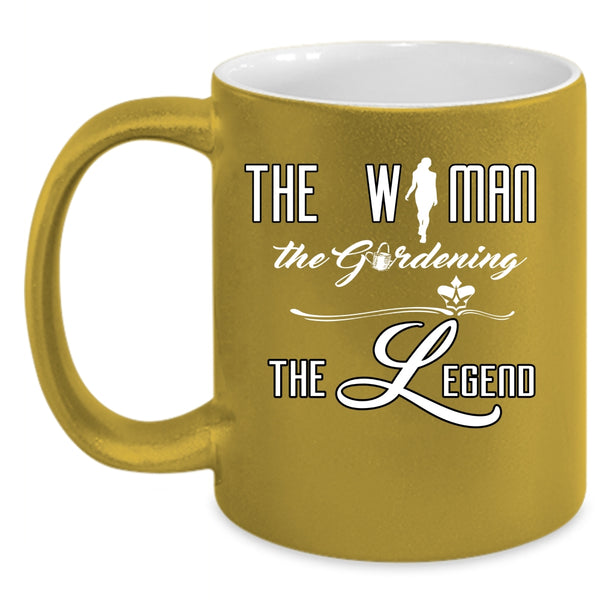 The Woman The Gardening The Legend Coffee Mug, Cute Girls Coffee Cup